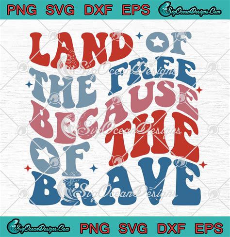 Land Of The Free Svg Because Of The Brave Groovy Retro Svg Png Eps