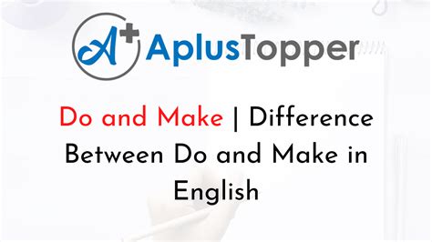 Do And Make Difference Between Do And Make In English A Plus Topper