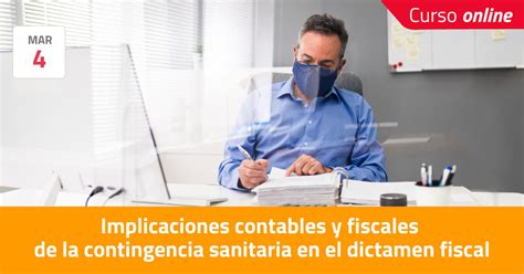 Implicaciones Contables Y Fiscales De La Contingencia Sanitaria En El