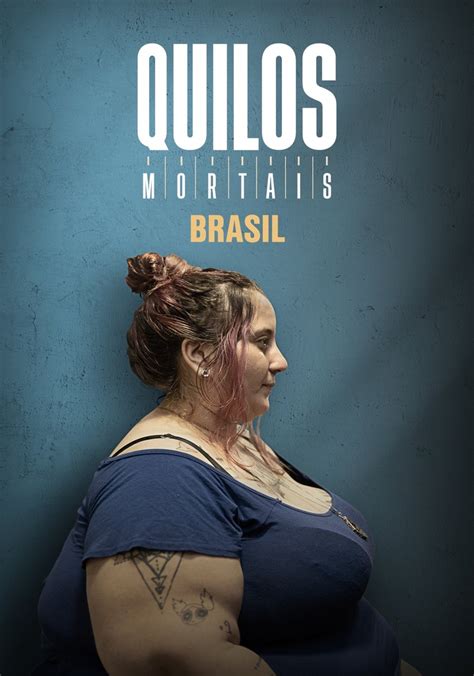 Quilos Mortais Brasil Temporada Assista Epis Dios Online Streaming