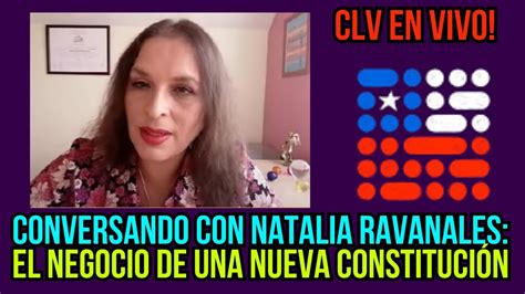 Conversando con Natalia Ravanales El negocio de una nueva Constitución