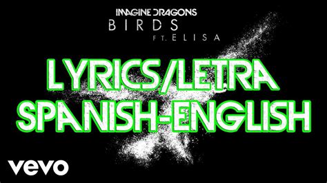 Birds Letra Espa Ol Ingl S Imagine Dragons Ft Elisa Youtube