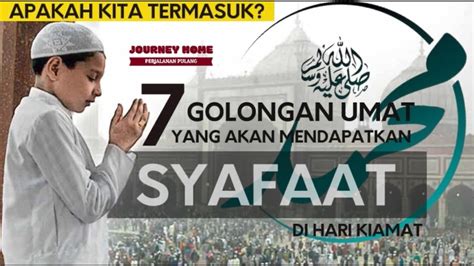 7 Golongan Umat Yang Mendapatkan Syafaat Di Hari Kiamat Videoislami