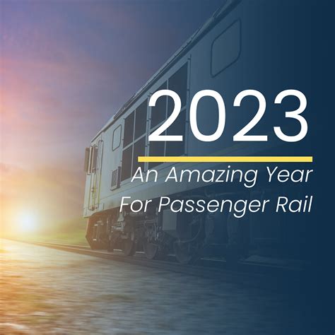 2023 The Year of Passenger Rail