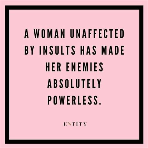 A Woman Unaffected By Insults Has Made Her Enemies Absolutely Powerless