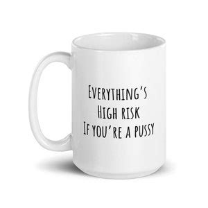 Everythings High Risk If Youre A Pussy Mug Roman Roy Quote Succession Season Three Quote Etsy