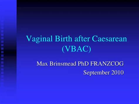 Ppt Vaginal Birth After Caesarean Vbac Powerpoint Presentation