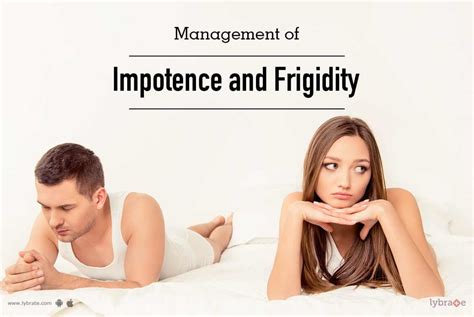 Management Of Impotence And Frigidity By Dr Vikas Khanna Lybrate