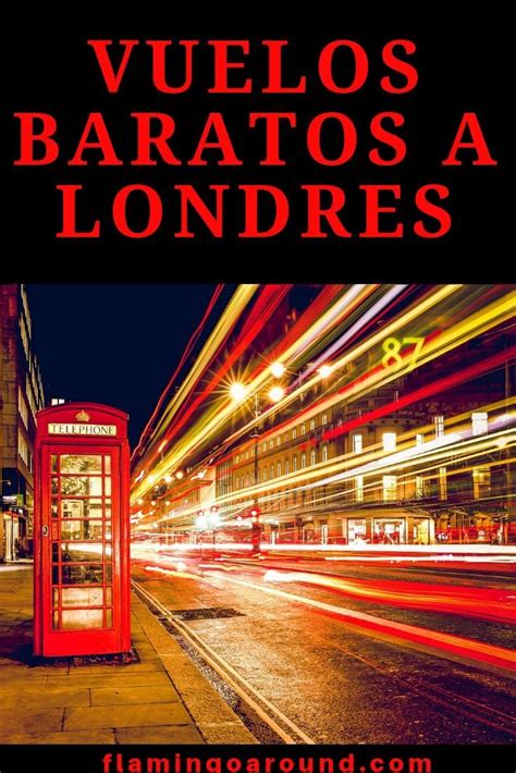 Encuentra Vuelos Baratos Desde Tu País Y Aprende A Viajar Barato Londres E Viajar Barato