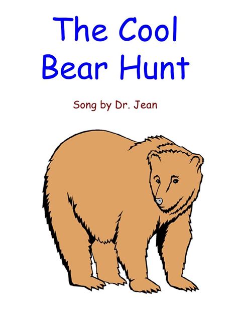 The Cool Bear Hunt Song by Dr. Jean Preschool Projects, Preschool Songs ...