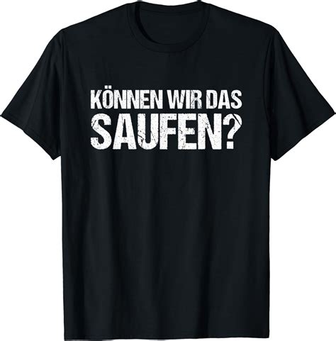 K Nnen Wir Das Saufen T Shirt Amazon De Fashion