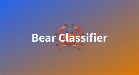 Bear Classifier A Hugging Face Space By Pavan