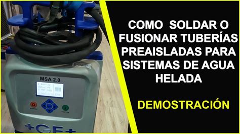 Como Fusionar Tuber As Preaisladas Para Sistemas De Agua Helada Youtube