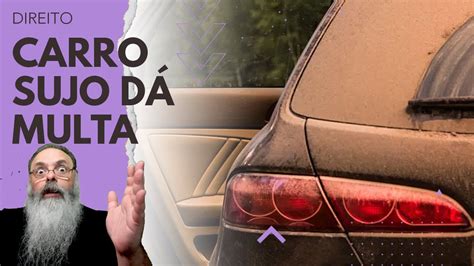 Carro Sujo D Multa De R Mais Uma Leva De Leis Para O Estado