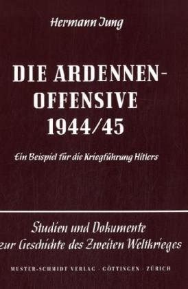 Ardennen Offensive 1944 45 Ein Beispiel für Kriegführung