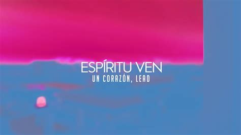 Un Coraz N Y Lead Esp Ritu Ven Video Lyrics Youtube