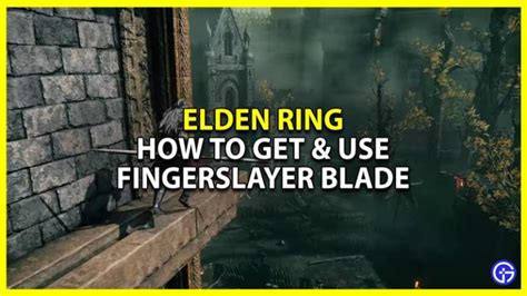 How To Get Use Fingerslayer Blade In Elden Ring Gamer Tweak