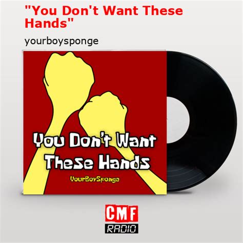 La Historia Y El Significado De La Canci N You Don T Want These Hands