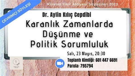 23 Mayıs 2023 Dr Aylin Kılıç Cepdibi Karanlık Zamanlarda Düşünme