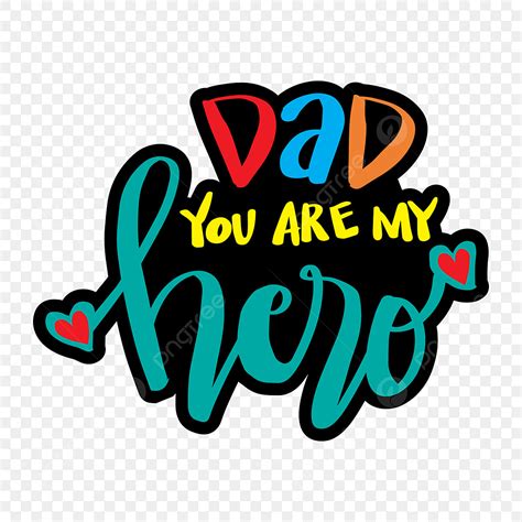 My Hero Clipart Png Images Dad You Are My Hero Father S Day Concept