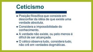 O Ceticismo Científico É A Negação Absoluta Do Conhecimento Científico - TEORIAS DO CONHECIMENTO.pdf