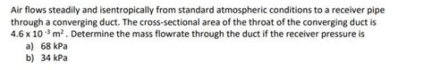 Solved Air Flows Steadily And Isentropically From Standard Chegg