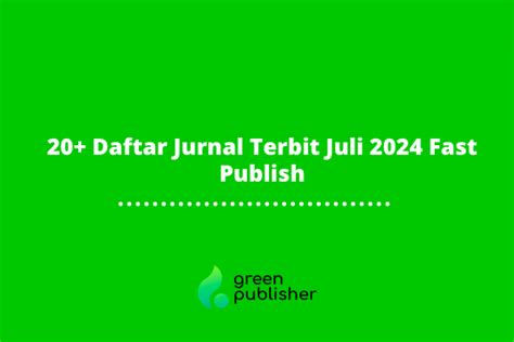 20 Daftar Jurnal Terbit Juli 2024 Fast Publish GreenPublisher