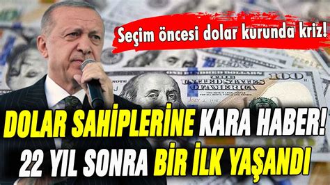 Dolar sahiplerine kara haber Dolar kurunda 22 yıl sonra bir ilk