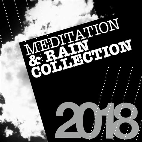 2018meditation And Rain Collection Album By Meditation Rain Sounds