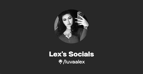 Lex S Socials Twitter Instagram TikTok Linktree