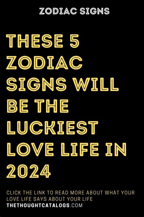 These 5 Zodiac Signs Will Be The Luckiest Love Life In 2024 Artofit