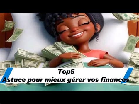 TOP 5 ASTUCE POUR MIEUX GÉRER VOS FINANCES YouTube