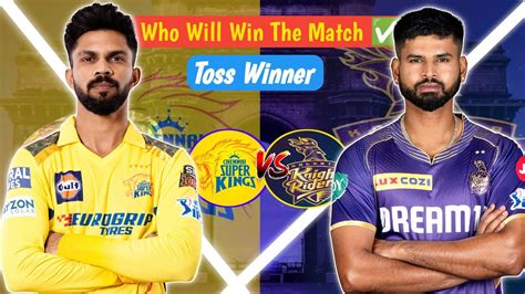 Csk Vs Kkr Match Predictions Match Winner Toss Winner Session