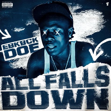 EBK Bckdoe All Falls Down Lyrics Genius Lyrics