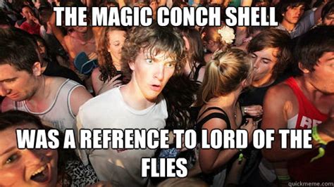 The Magic Conch Shell Was A Refrence To Lord Of The Flies Sudden