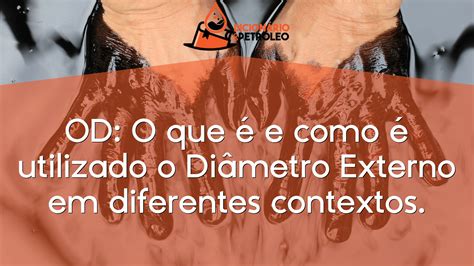 Od O Que é E Como é Utilizado O Diâmetro Externo Em Diferentes Contextos