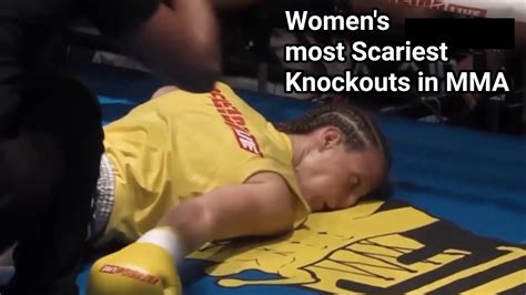 Women S Most Scariest Knockouts In Mma Youtube