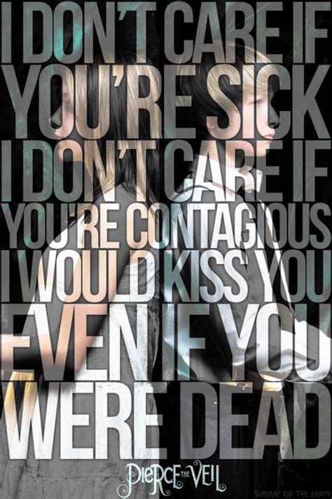 I Don T Care If You Re Contagious By Pierce The Veil Pierce The Veil