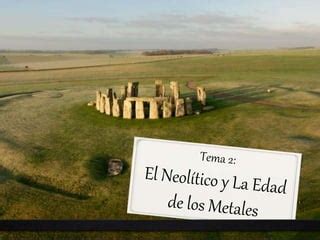 El Neolitico Y La Edad De Los Metales Ppt