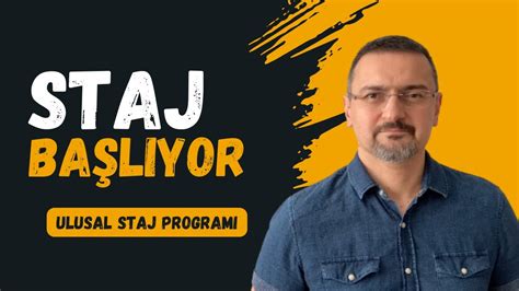 STAJ TEKLİFLERİ GELMEYE BAŞLIYOR ULUSAL STAJ PROGRAMI 2024 STAJYER