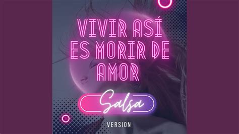 Vivir Así Es Morir De Amor Salsa Version Remix YouTube