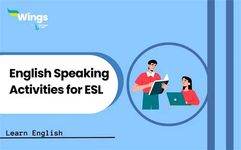 9 English Speaking Activities For Esl Learners Leverage Edu