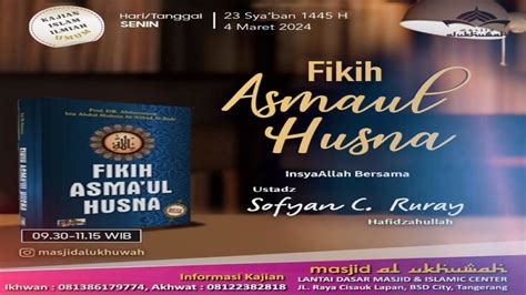 Kajian Kitab Fiqih Asmaul Husna Ustadz Sofyan Chalid Ruray LC