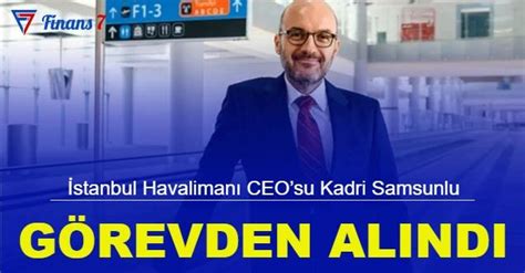 Stanbul Havaliman Ceosu Kadri Samsunlu G Revden Al Nd