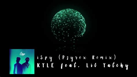 Kyle Ispy Feat Lil Yachty Psyrex Remix Youtube