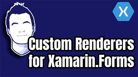 Creating A Custom Renderer For Xamarin Forms YouTube