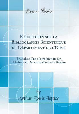 Recherches Sur La Bibliographie Scientifique Du D Partement De L Orne