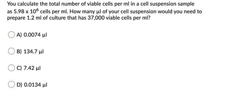 SOLVED You Calculate The Total Number Of Viable Cells Per Ml In A Cell