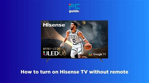 How To Turn On Hisense TV Without Remote PC Guide