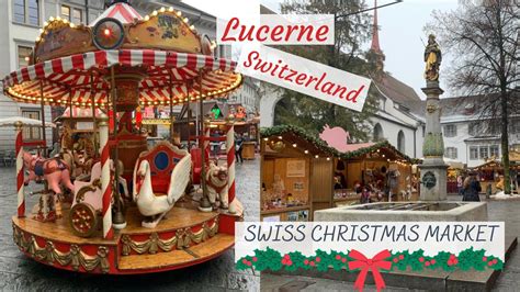 Christmas In Switzerland Lucerne Christmas Market Youtube